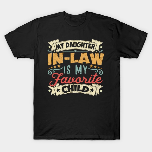 My Daughter In Law Is My Favorite Child Daughter T-Shirt by Rochelle Lee Elliott